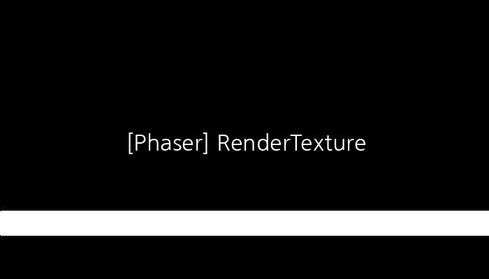[Phaser] RenderTexture